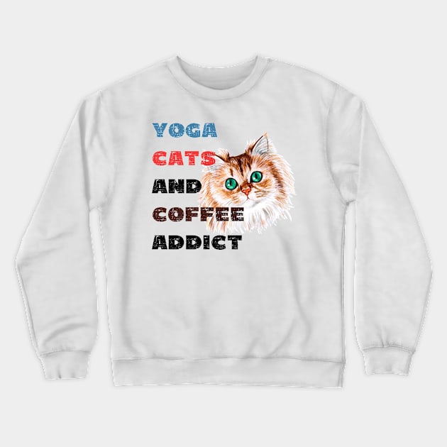 Yoga cats and coffee addict funny quote for yogi Crewneck Sweatshirt by Red Yoga